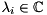 $\lambda_i \in \mathbb C$