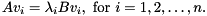\[ A v_{i} = \lambda_{i} B v_{i}, \text{ for } i = 1, 2, \dots, n. \]